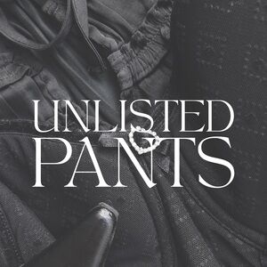 UNLISTED PANTS